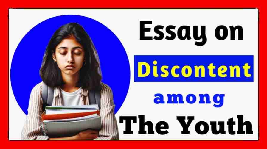 Essay on Discontent among Youth in 500 words