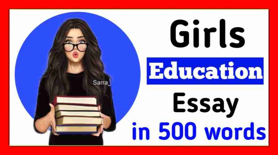 An essay on girl education in 500 words, girl education essay, 