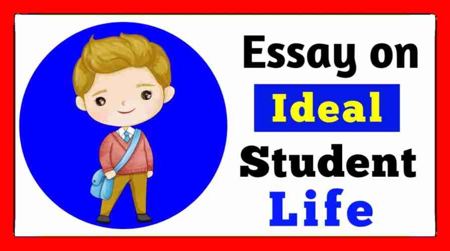 Essay on ideal student life in 500 words